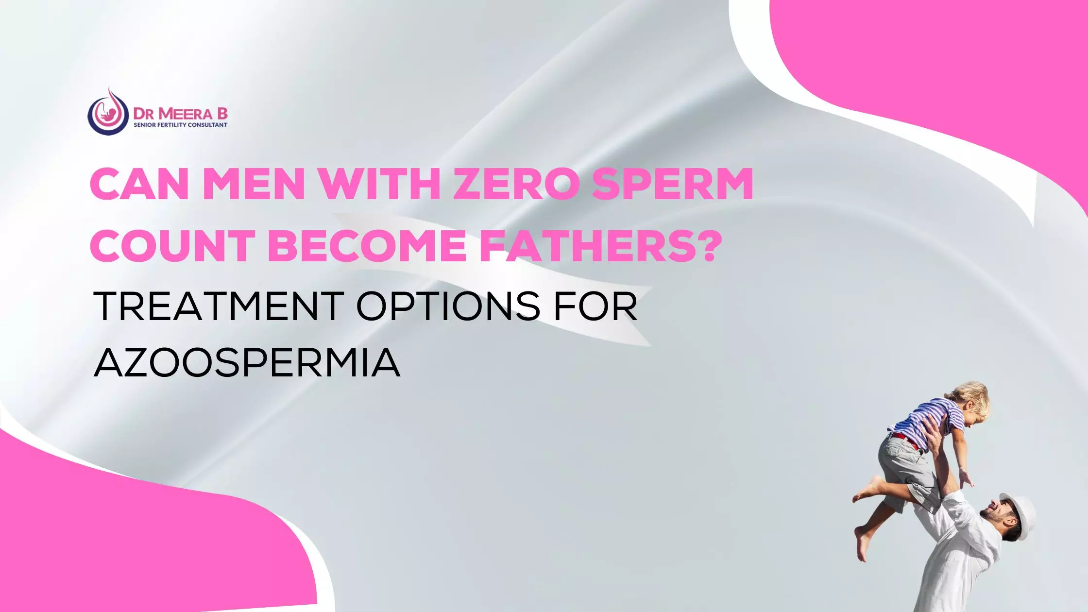 Can men with zero sperm count become fathers